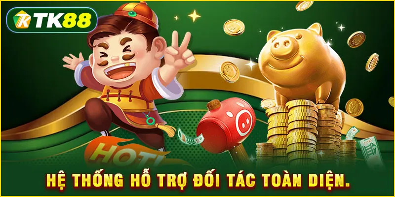 Hệ thống hỗ trợ đối tác toàn diện.