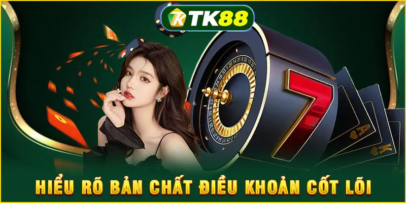 Miễn Trừ Trách Nhiệm TK88 - Quy Tắc Thép Kiến Tạo Sân Chơi Số 1 4 Hiểu rõ bản chất điều khoản cốt lõi