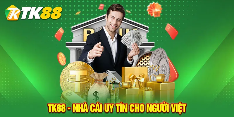 TK88 14 TK88 - Nhà cái uy tín cho người Việt