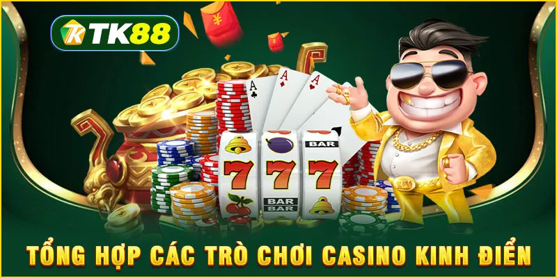 Tổng hợp các trò chơi casino kinh điển